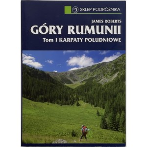 GÓRY RUMUNII. KARPATY POŁUDNIOWE, tom 1 - James Roberts