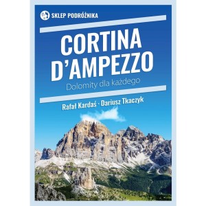CORTINA D'AMPEZZO. DOLOMITY DLA KAŻDEGO - Dariusz Tkaczyk Rafał Kardaś