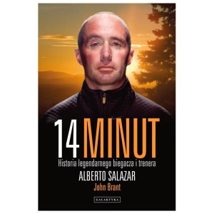 14 minut. Historia legendarnego biegacza i trenera - Alberto Salazar, John Brant